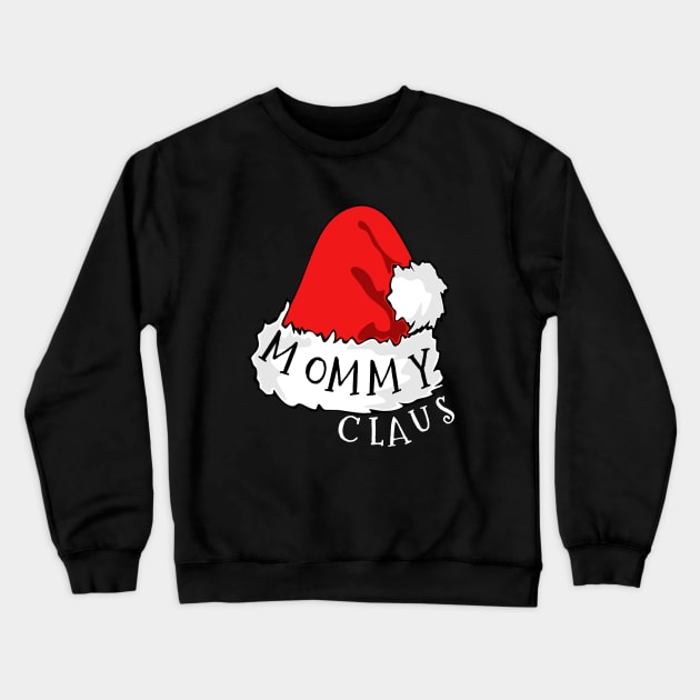 Mommy Claus Santa Hat Christmas Matching Family Pajama Crewneck Sweatshirt by PowderShot